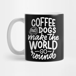 Coffee and dogs make the world go round Mug